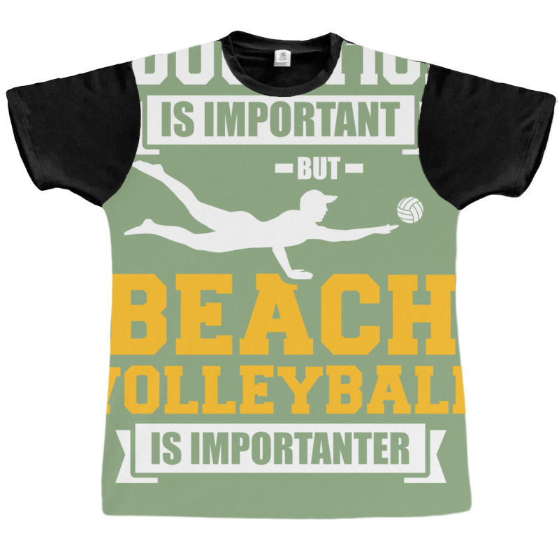 Education Is Important But Beach Volleyball Is Imp Graphic T-shirt | Artistshot