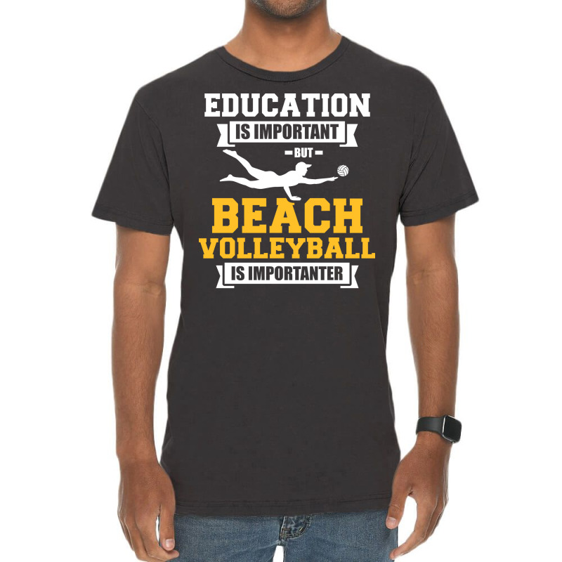 Education Is Important But Beach Volleyball Is Imp Vintage T-shirt | Artistshot