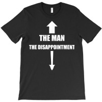 The Man, The Disappointment Funny Small Penis Nove T-shirt | Artistshot