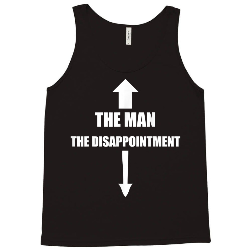 The Man, The Disappointment Funny Small Penis Nove Tank Top by karynadreck | Artistshot