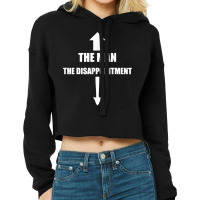 The Man, The Disappointment Funny Small Penis Nove Cropped Hoodie | Artistshot