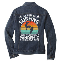 Funny Surfing Until Pandemic Over Nostalgia Ladies Denim Jacket | Artistshot