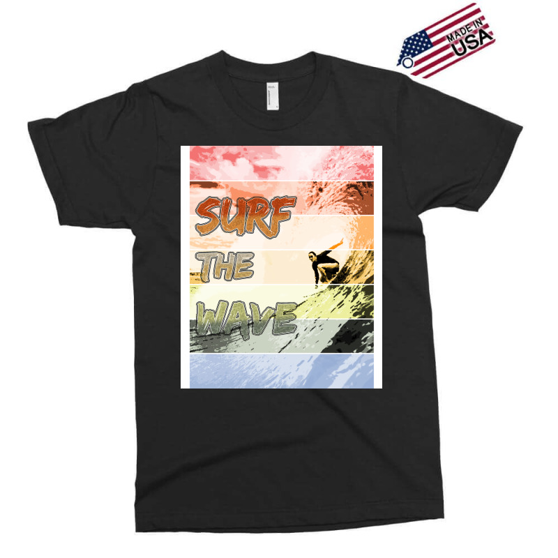 Catch The Wave Surf The Wave Humor Exclusive T-shirt | Artistshot