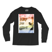 Catch The Wave Surf The Wave Humor Long Sleeve Shirts | Artistshot