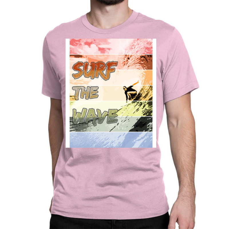 Catch The Wave Surf The Wave Humor Classic T-shirt | Artistshot