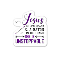 With Jesus In Her Heart A Baton In Hand She Is Uns Sticker | Artistshot