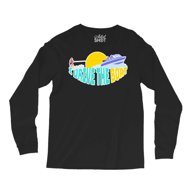 I Drive The Boat Waterskiing Yellow Long Sleeve Shirts by zelekmanfraw | Artistshot