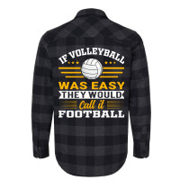 If Volleyball Was Easy They Would Call It Football Flannel Shirt | Artistshot