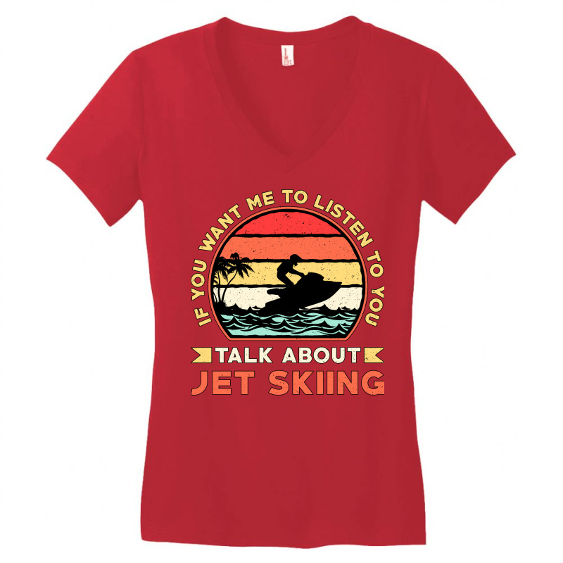 Jet Ski Talk About Jet Skiing Water Sports Jetski Women's V-Neck T-Shirt by lindeaucterr | Artistshot