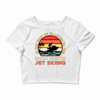 Jet Ski Talk About Jet Skiing Water Sports Jetski Crop Top | Artistshot