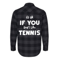 Its Ok If You Dont Like Tennis 80s Flannel Shirt | Artistshot