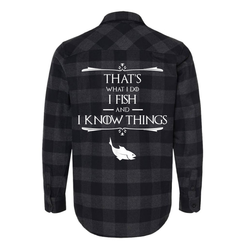 That's What I Do I Fish & I Know Things Funny Fish Flannel Shirt | Artistshot