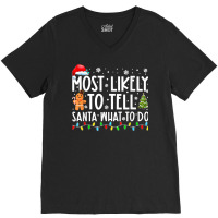 Most Likely To Tell Santa What To Do Family Christ V-neck Tee | Artistshot