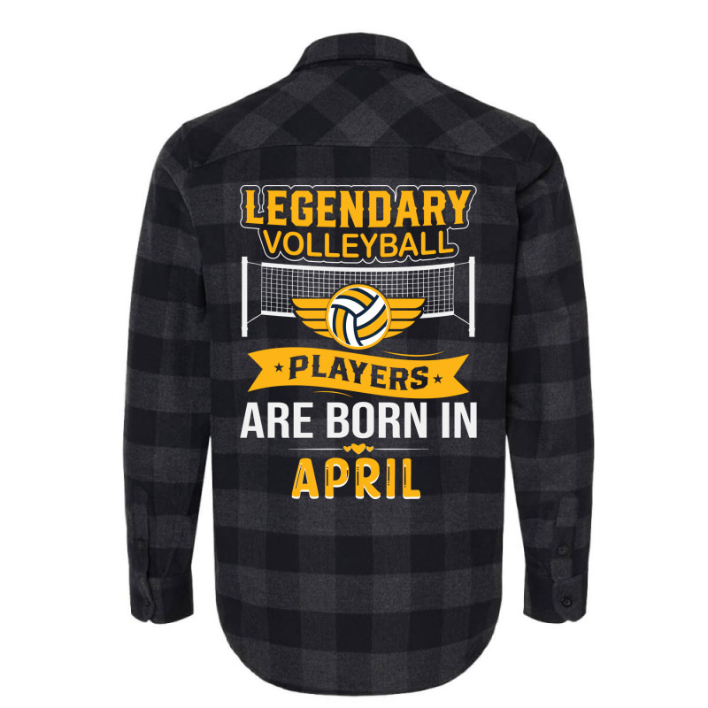 Legendary Volleyball Players Are Born In April Ret Flannel Shirt | Artistshot