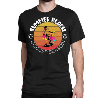 Summer Beach Soccer Season With The Sunset Beautif Classic T-shirt | Artistshot