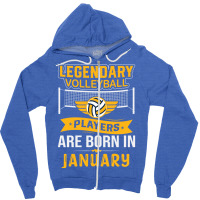 Legendary Volleyball Players Are Born In January R Zipper Hoodie | Artistshot