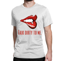 Talk To Me Classic T-shirt | Artistshot