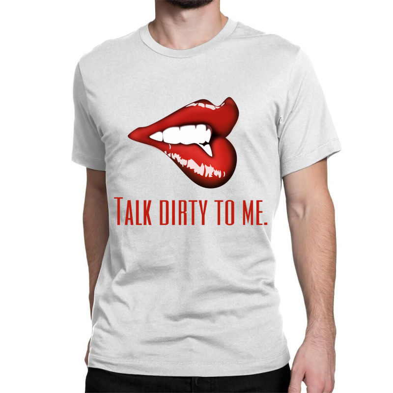 Talk To Me Classic T-shirt | Artistshot