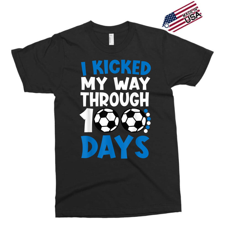 I Kicked My Way Through 100 Days Soccer 100 Days O Exclusive T-shirt | Artistshot