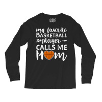 My Favorite Basketball Player Calls Me Mom 70s Long Sleeve Shirts | Artistshot