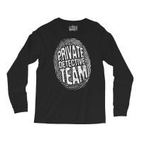 Private Detective Team   Investigate Investigator Long Sleeve Shirts | Artistshot