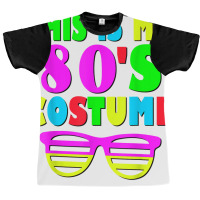 This Is My 80 S Costume T Shirt 70's 80's Party Te Graphic T-shirt | Artistshot