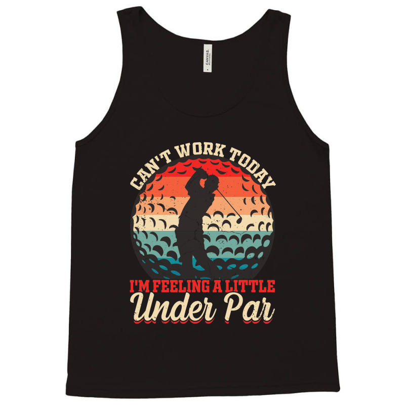 Disc Golf Can't Work Today I'm Feeling A Little Un Tank Top by dezUPTEES | Artistshot