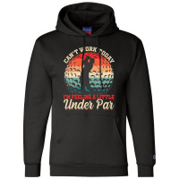 Disc Golf Can't Work Today I'm Feeling A Little Un Champion Hoodie | Artistshot