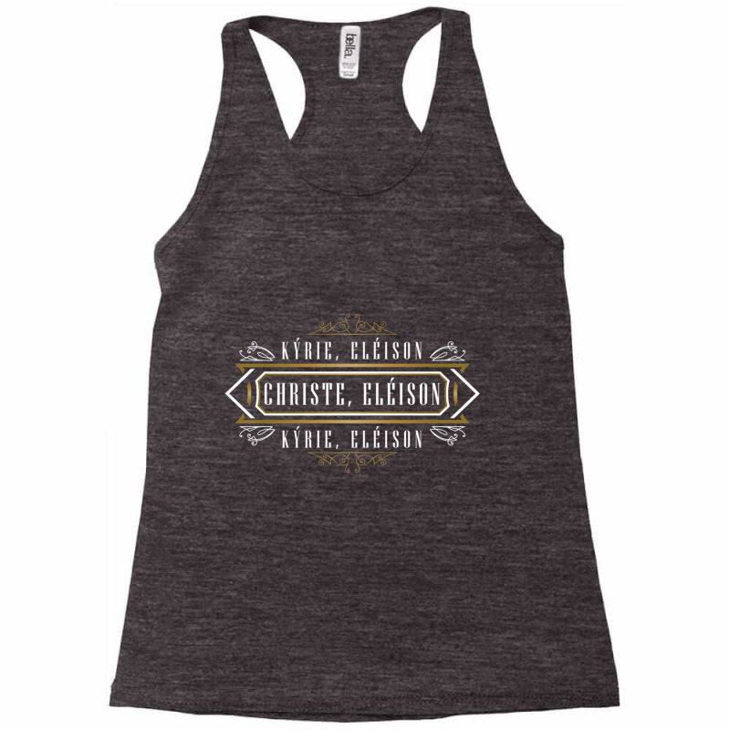 Kyrie Eleison Lord Christe Mercy Traditional Latin Racerback Tank by riggli | Artistshot