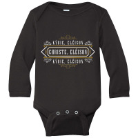 Kyrie Eleison Lord Christe Mercy Traditional Latin Long Sleeve Baby Bodysuit | Artistshot