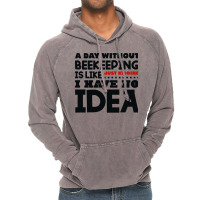 A Day Without Beekeeping Humor Vintage Hoodie | Artistshot