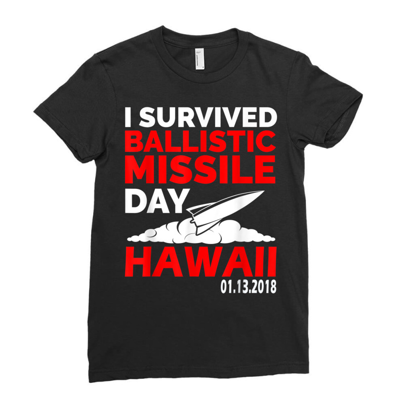 Hawaii Missile Alert T Shirt False Alarm Tee Ladies Fitted T-Shirt by hausch | Artistshot