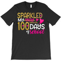 Happy 100th Day Sparkled My Way Through 100 Days O T-shirt | Artistshot