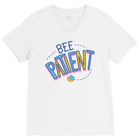 Bee Patient Music V-neck Tee | Artistshot