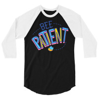 Bee Patient Music 3/4 Sleeve Shirt | Artistshot