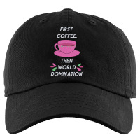 Trending First Coffee Then World Domination Kids Cap | Artistshot