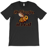 Beekeepin It Real Boy T-shirt | Artistshot