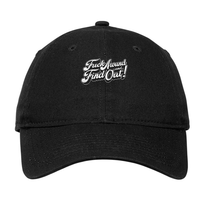 Fuck Around And Find Out T Shirt Adjustable Cap by corindul | Artistshot