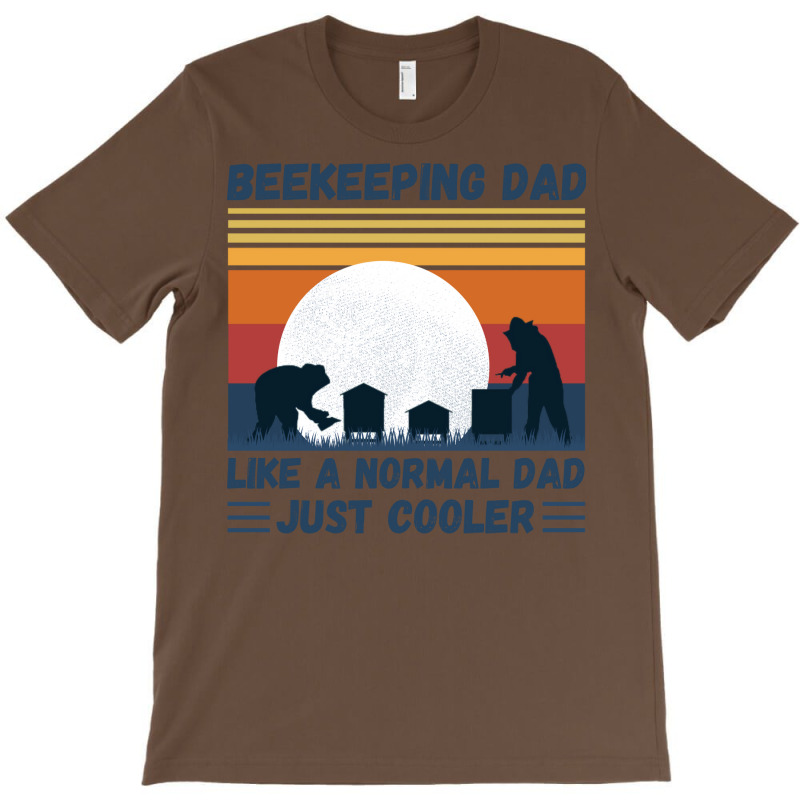 Beekeeping Dad Like A Normal Dad Just Cooler Funny T-Shirt by reuletrevere8 | Artistshot