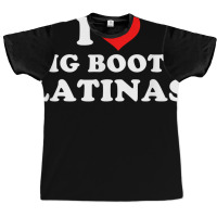 I Love Big Booty Latinas T Shirt Graphic T-shirt | Artistshot