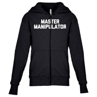 Master Manipulator  Funny Saying Sarcastic Novelty Youth Zipper Hoodie | Artistshot