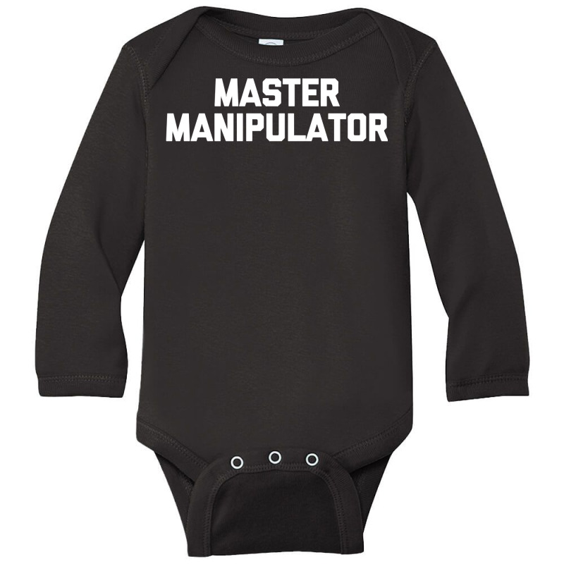 Master Manipulator  Funny Saying Sarcastic Novelty Long Sleeve Baby Bodysuit by dennikju | Artistshot