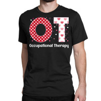 Occupational Therapy Valentines Day Design Cool Ot Classic T-shirt | Artistshot