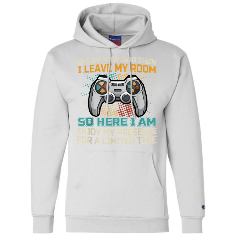 Every Now And Then I Leave My Room Funny Gaming Ga Champion Hoodie | Artistshot