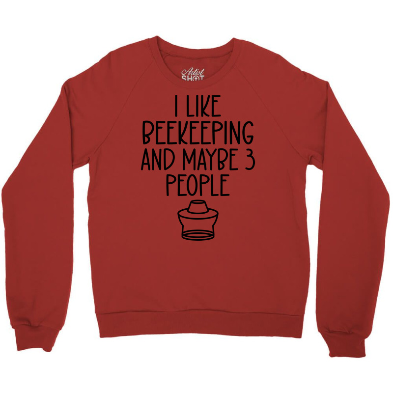 I Like Beekeeping And Maybe Three People Retro Crewneck Sweatshirt by reuletrevere8 | Artistshot