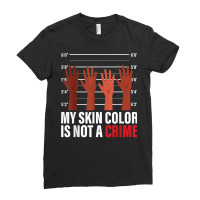 My Skin Color Is Not A Crime Black Empowerment Bla Ladies Fitted T-shirt | Artistshot