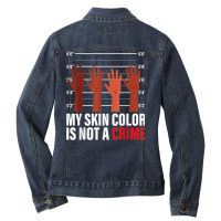 My Skin Color Is Not A Crime Black Empowerment Bla Ladies Denim Jacket | Artistshot