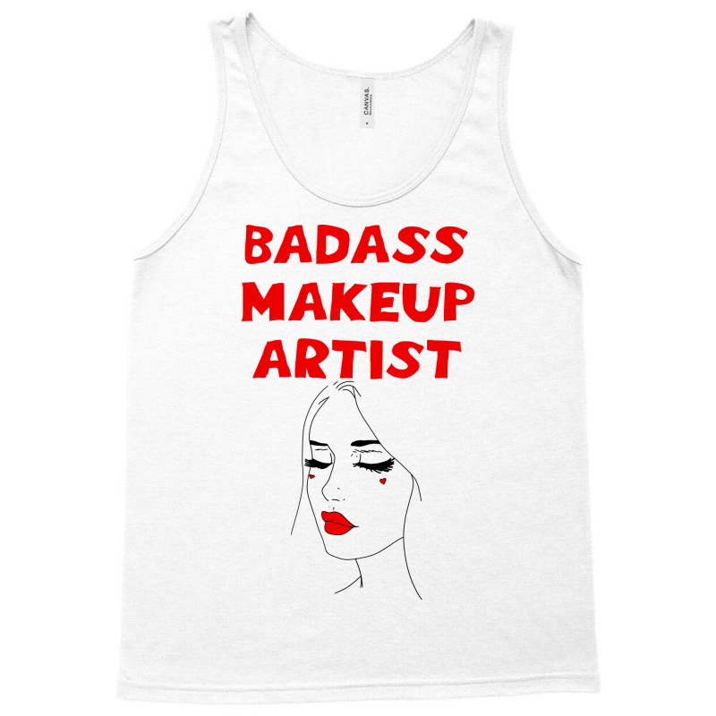 Badass Best Greatest Makeup Artist Coolest Awesome Tank Top | Artistshot