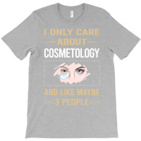 Funny 3 People Cosmetology Cosmetoloist Quote T-shirt | Artistshot