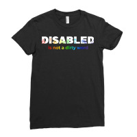 Disabled Is Not A Dirty Word Men Women Disability Ladies Fitted T-shirt | Artistshot